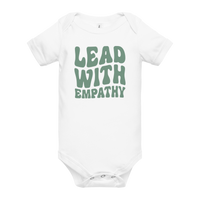 lead with empathy baby onesie