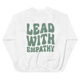 lead with empathy sweatshirt