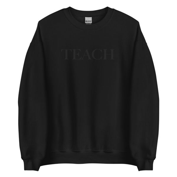 black monochromatic teach sweatshirt